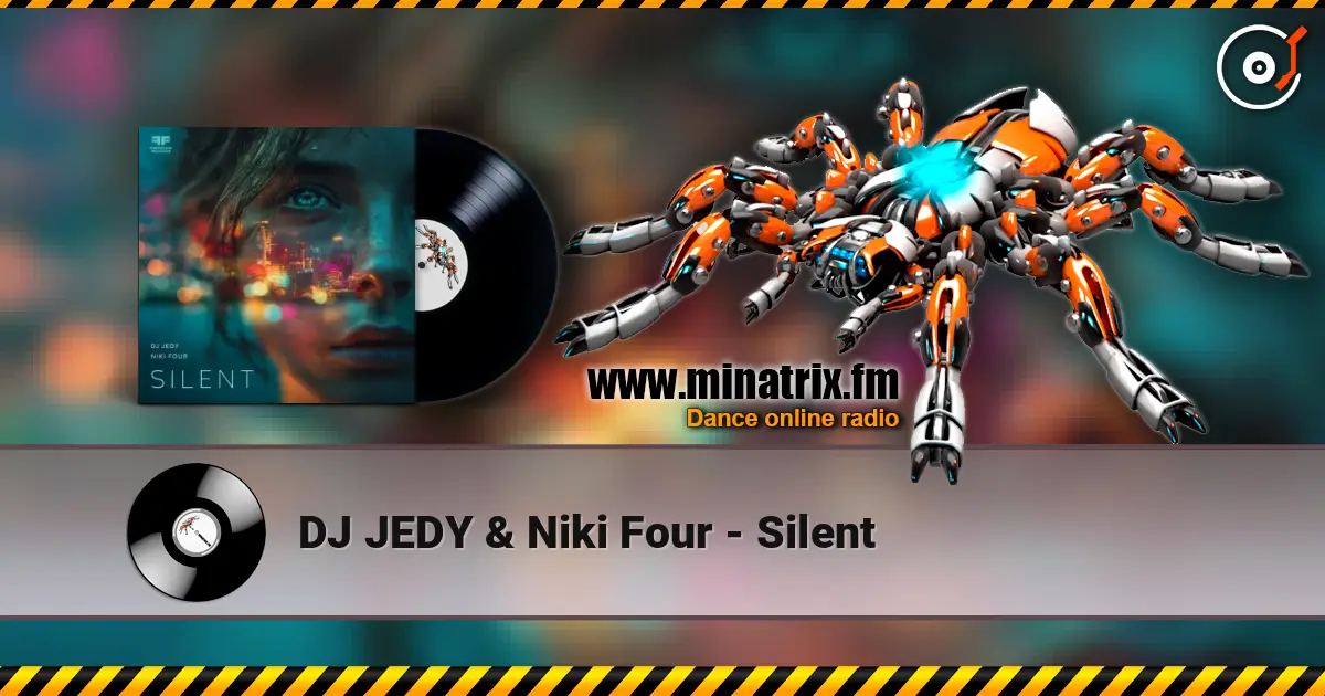 DJ JEDY & Niki Four - Silent écouter en ligne en haute qualité | Minatrix.FM