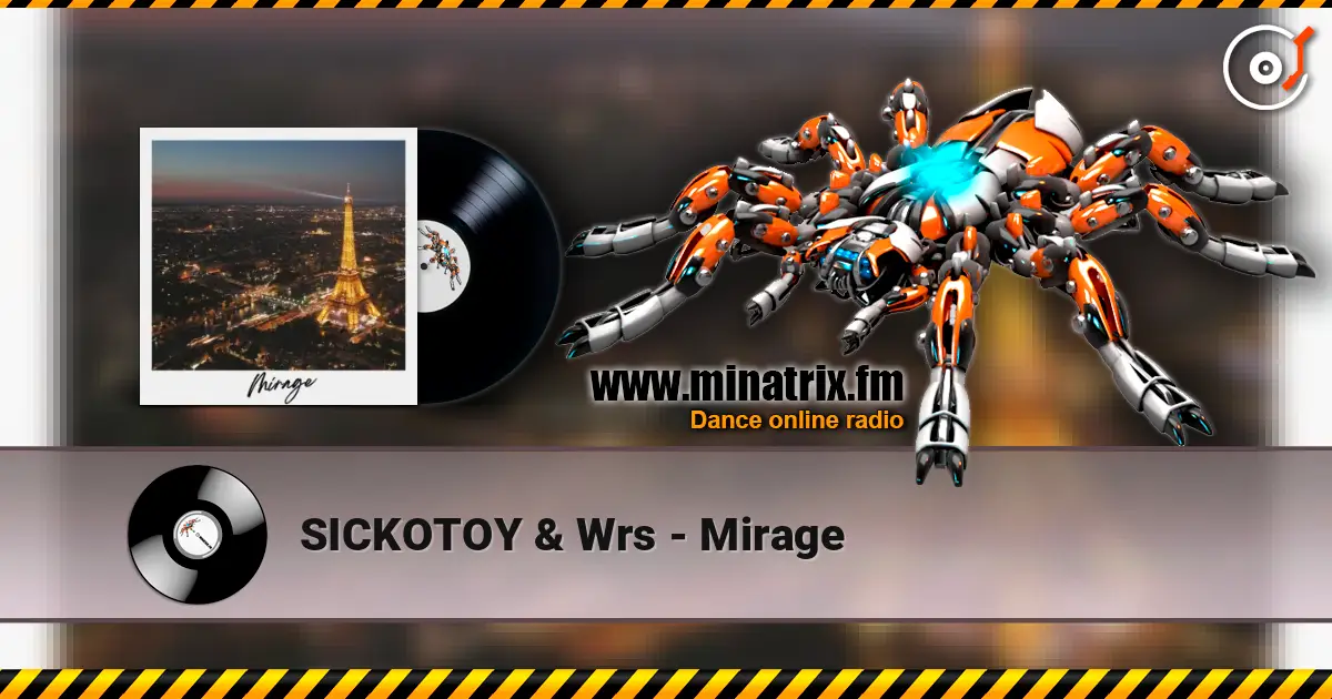 SICKOTOY & Wrs - Mirage écouter en ligne en haute qualité | Minatrix.FM