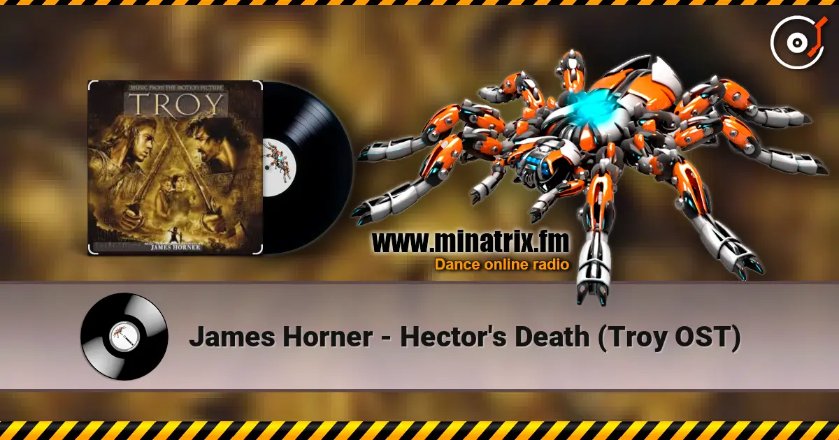 James Horner - Hector's Death (Troy OST) écouter en ligne en haute qualité | Minatrix.FM