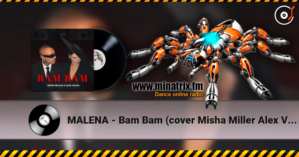 MALENA - Bam Bam (cover Misha Miller Alex Velea) écouter en ligne en haute qualité | Minatrix.FM