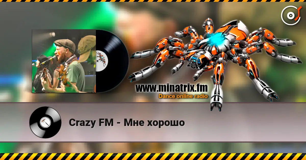 Crazy FM - Мне хорошо écouter en ligne en haute qualité | Minatrix.FM