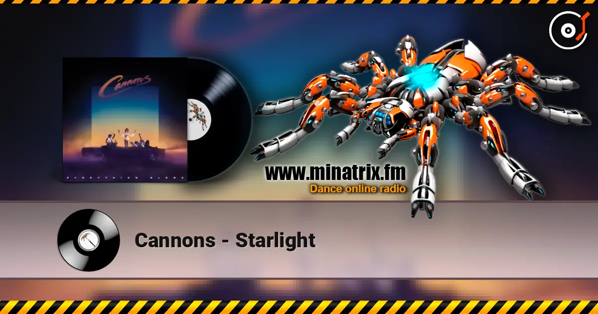 Cannons - Starlight écouter en ligne en haute qualité | Minatrix.FM