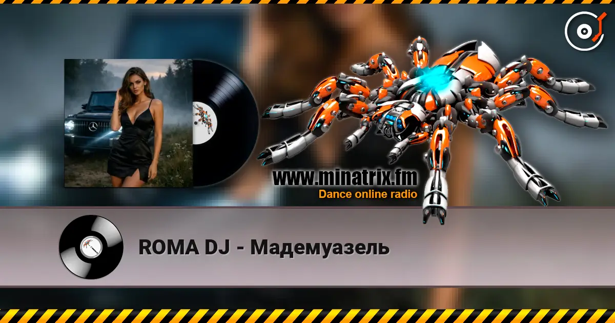 ROMA DJ - Мадемуазель écouter en ligne en haute qualité | Minatrix.FM
