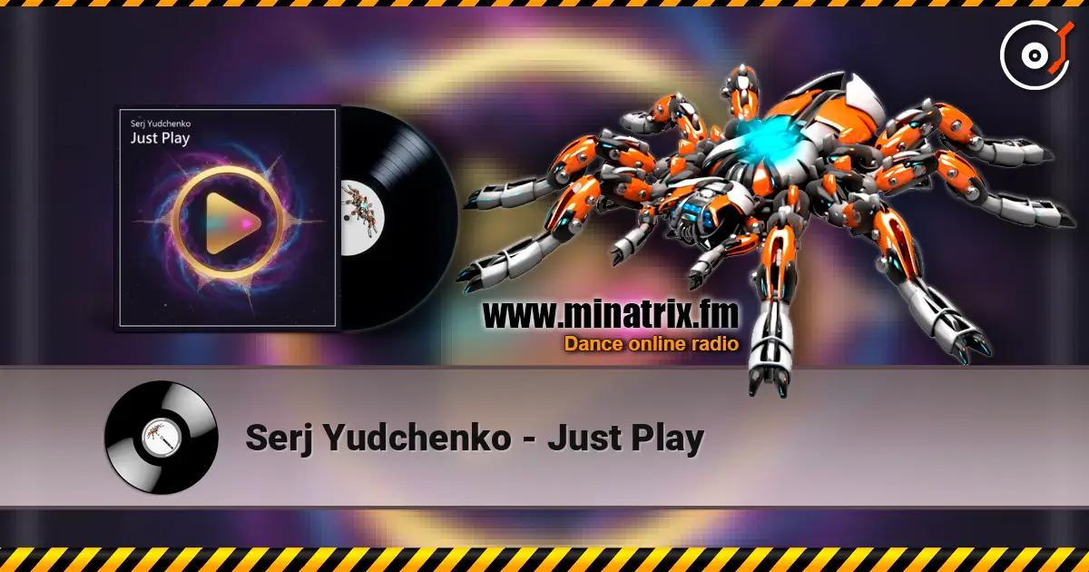 Serj Yudchenko - Just Play écouter en ligne en haute qualité | Minatrix.FM