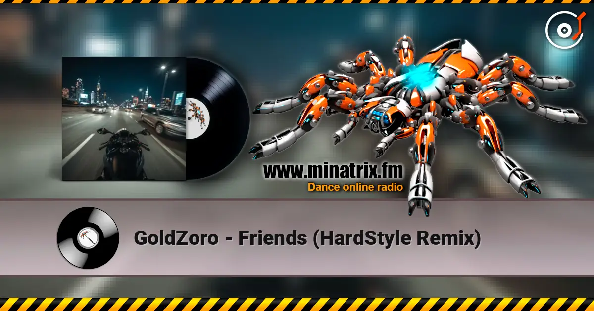 GoldZoro - Friends (HardStyle Remix) écouter en ligne en haute qualité | Minatrix.FM