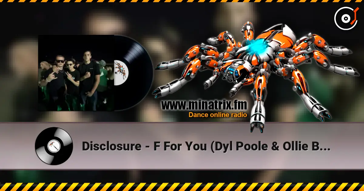 Disclosure - F For You (Dyl Poole & Ollie Burke Edit) écouter en ligne en haute qualité | Minatrix.FM