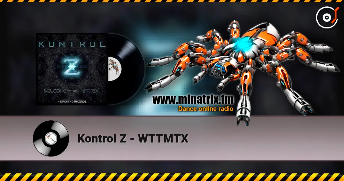 Kontrol Z - WTTMTX écouter en ligne en haute qualité | Minatrix.FM