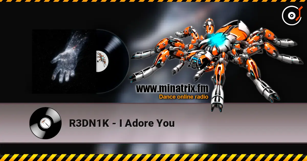R3DN1K - I Adore You écouter en ligne en haute qualité | Minatrix.FM