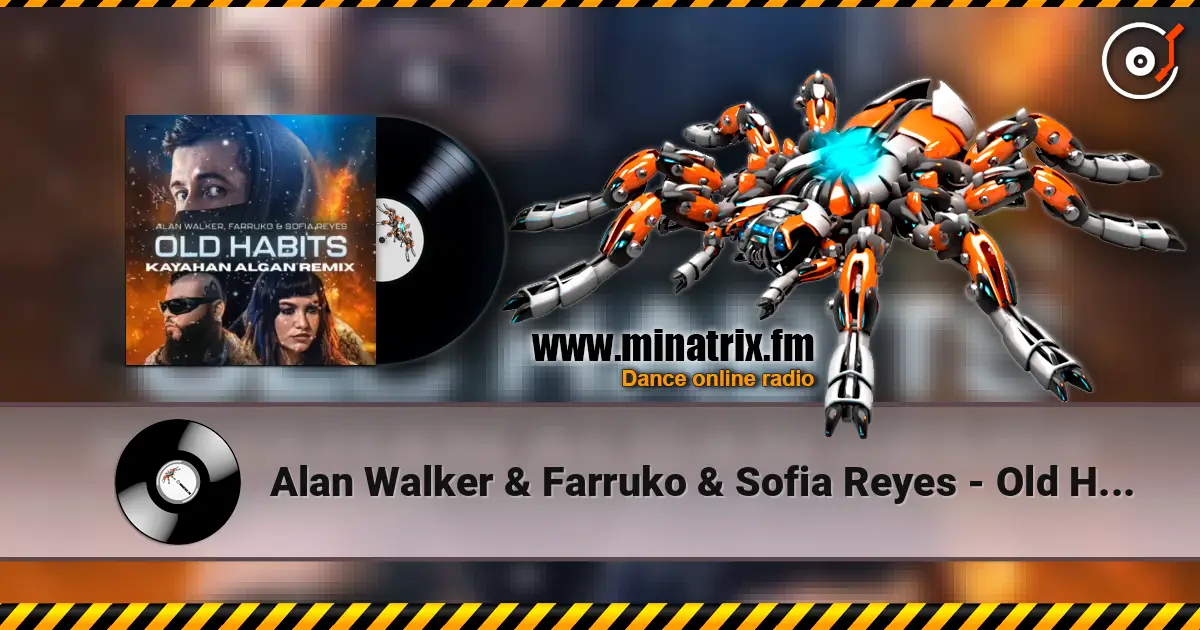Alan Walker & Farruko & Sofia Reyes - Old Habits (Walkerworld Final Chapter) écouter en ligne en haute qualité | Minatrix.FM