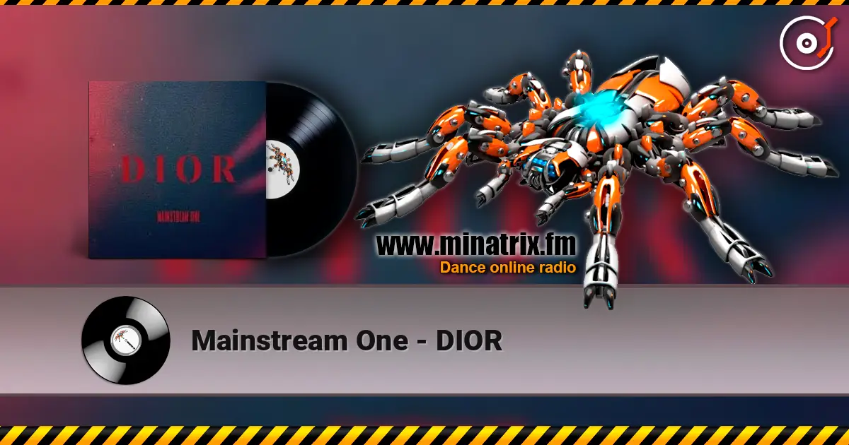 Mainstream One - DIOR écouter en ligne en haute qualité | Minatrix.FM