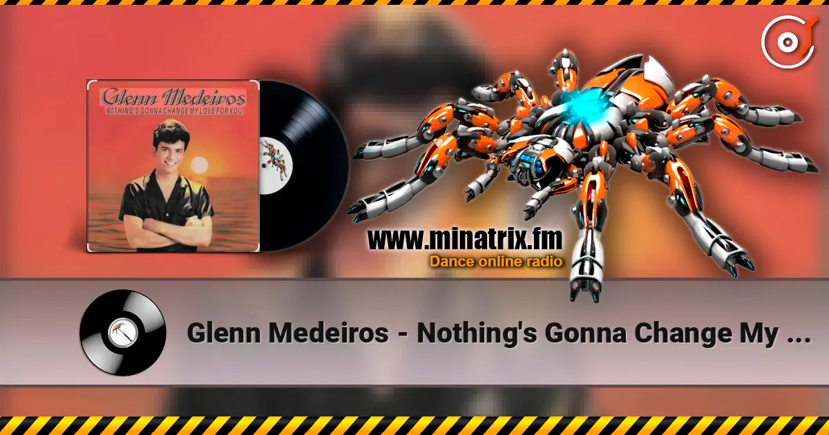 Glenn Medeiros - Nothing's Gonna Change My Love For You écouter en ligne en haute qualité | Minatrix.FM