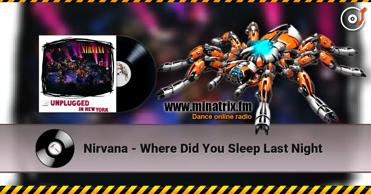 Nirvana - Where Did You Sleep Last Night écouter en ligne en haute qualité | Minatrix.FM