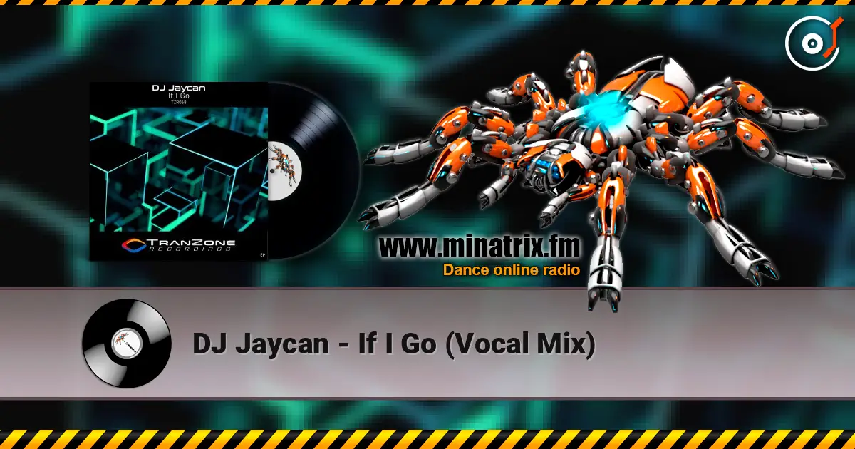 DJ Jaycan - If I Go (Vocal Mix) écouter en ligne en haute qualité | Minatrix.FM