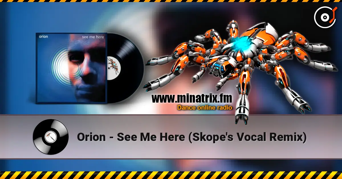 Orion - See Me Here (Skope's Vocal Remix) écouter en ligne en haute qualité | Minatrix.FM