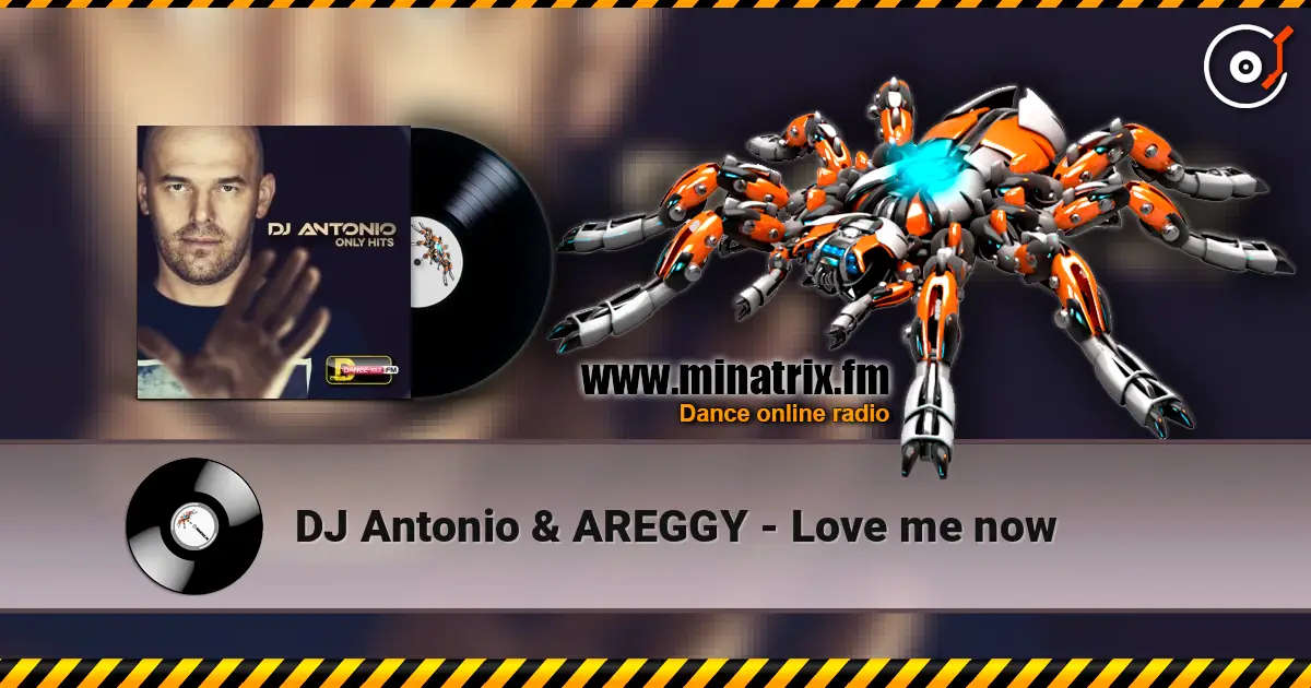 DJ Antonio & AREGGY - Love me now écouter en ligne en haute qualité | Minatrix.FM