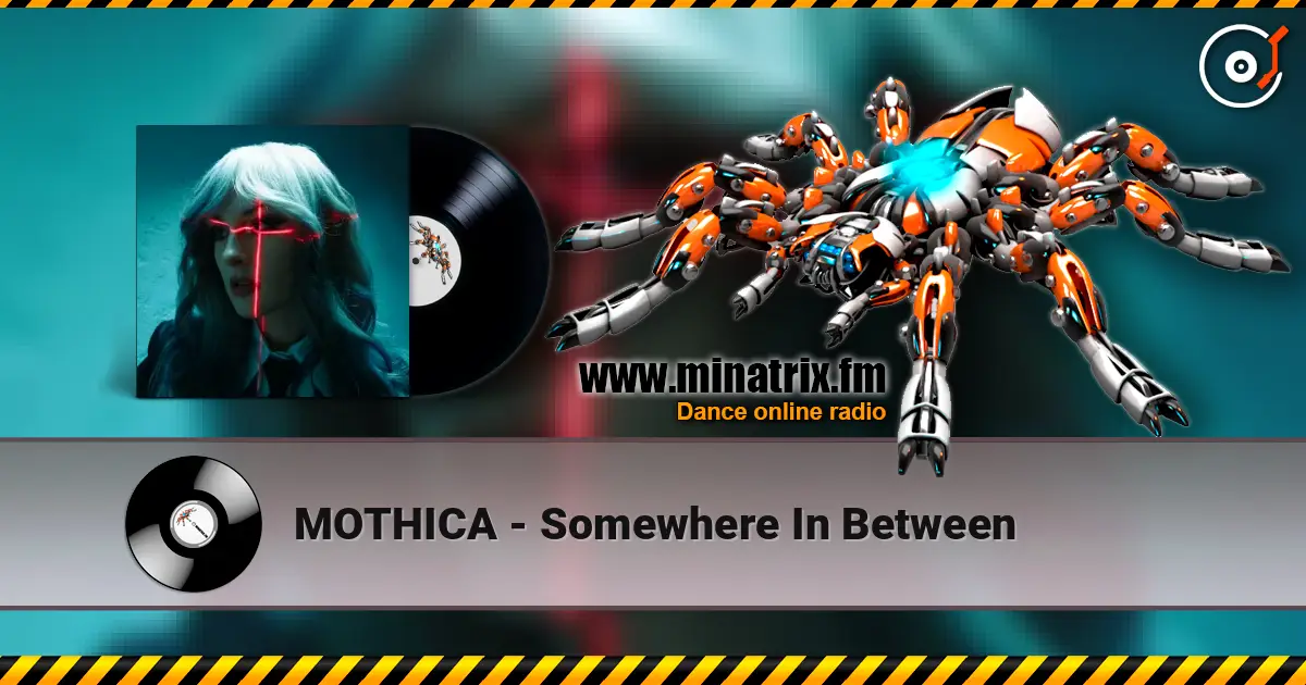 MOTHICA - Somewhere In Between écouter en ligne en haute qualité | Minatrix.FM