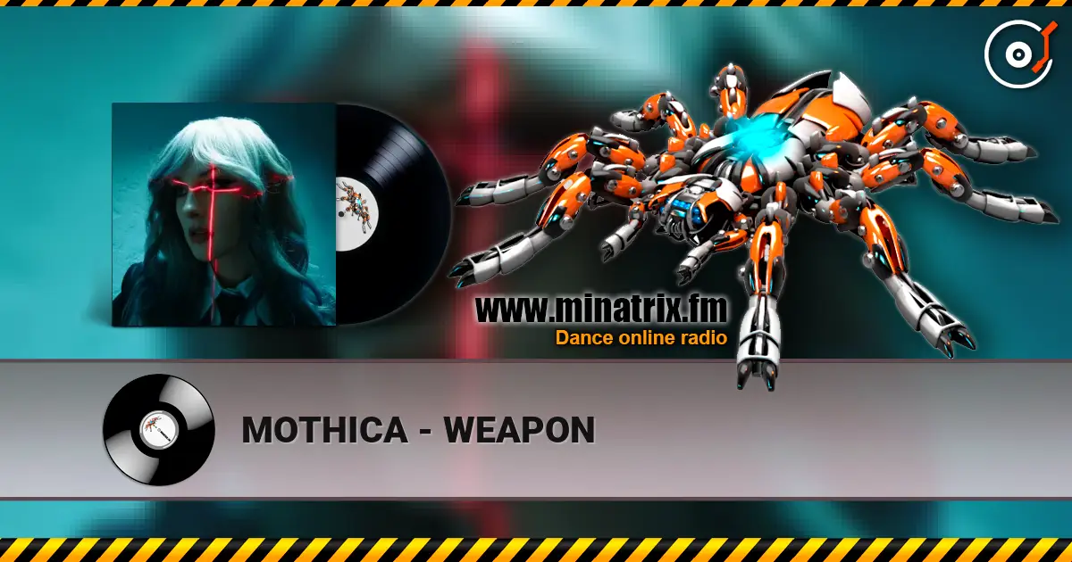 MOTHICA - WEAPON écouter en ligne en haute qualité | Minatrix.FM