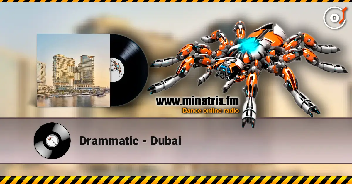 Drammatic - Dubai écouter en ligne en haute qualité | Minatrix.FM