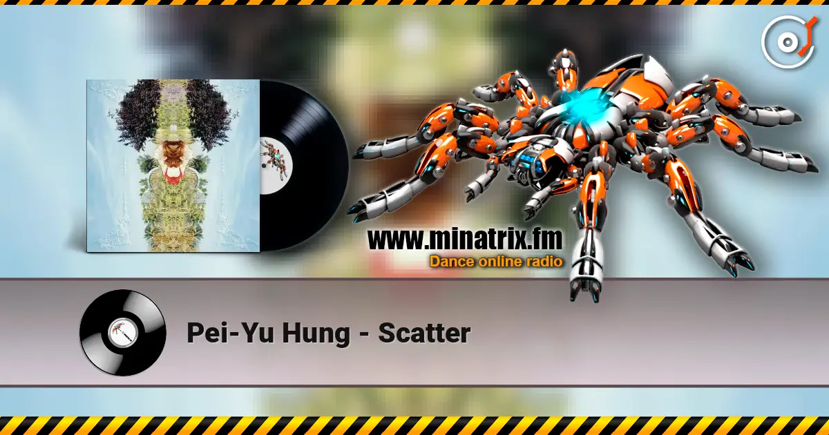 Pei-Yu Hung - Scatter écouter en ligne en haute qualité | Minatrix.FM