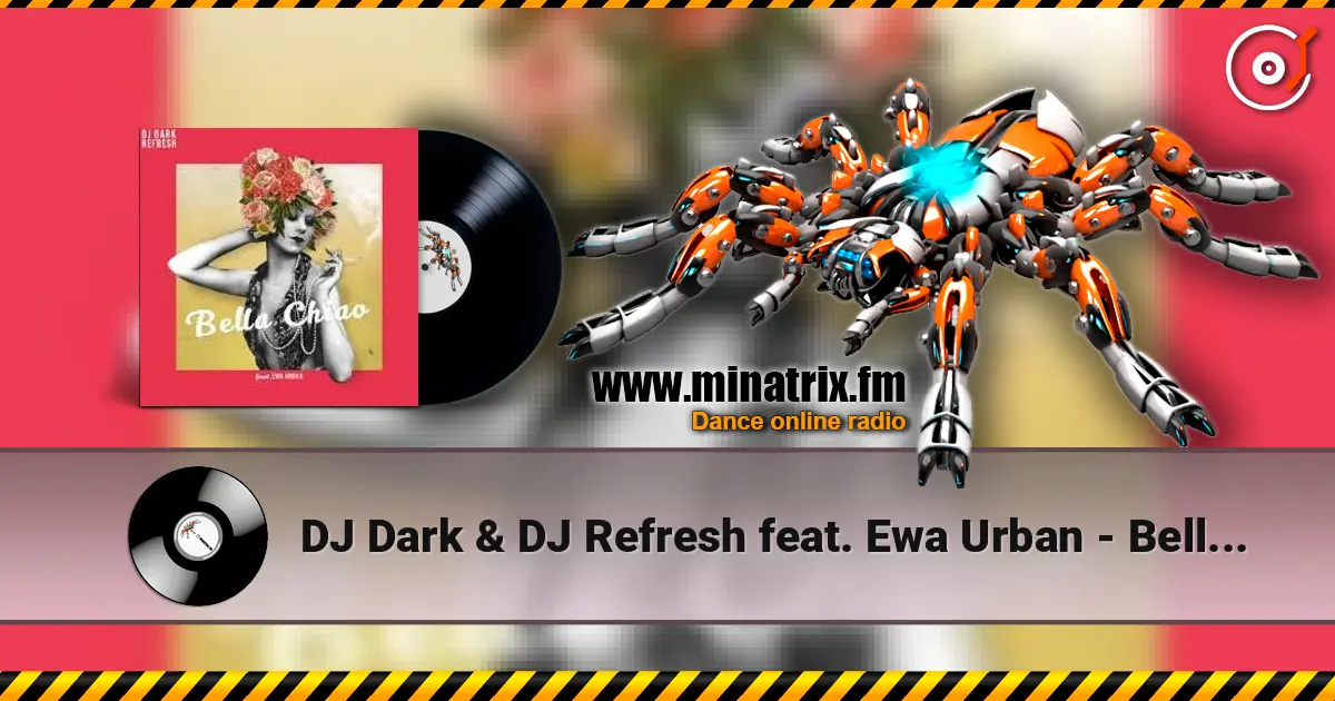DJ Dark & DJ Refresh feat. Ewa Urban - Bella Ciao écouter en ligne en haute qualité | Minatrix.FM