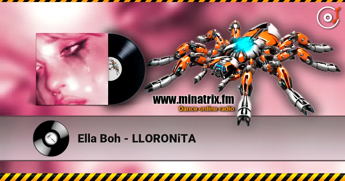 Ella Boh - LLORONiTA écouter en ligne en haute qualité | Minatrix.FM