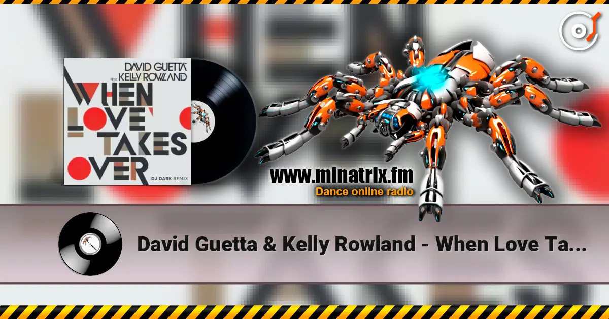 David Guetta & Kelly Rowland - When Love Takes Over (Dj Dark Remix) écouter en ligne en haute qualité | Minatrix.FM