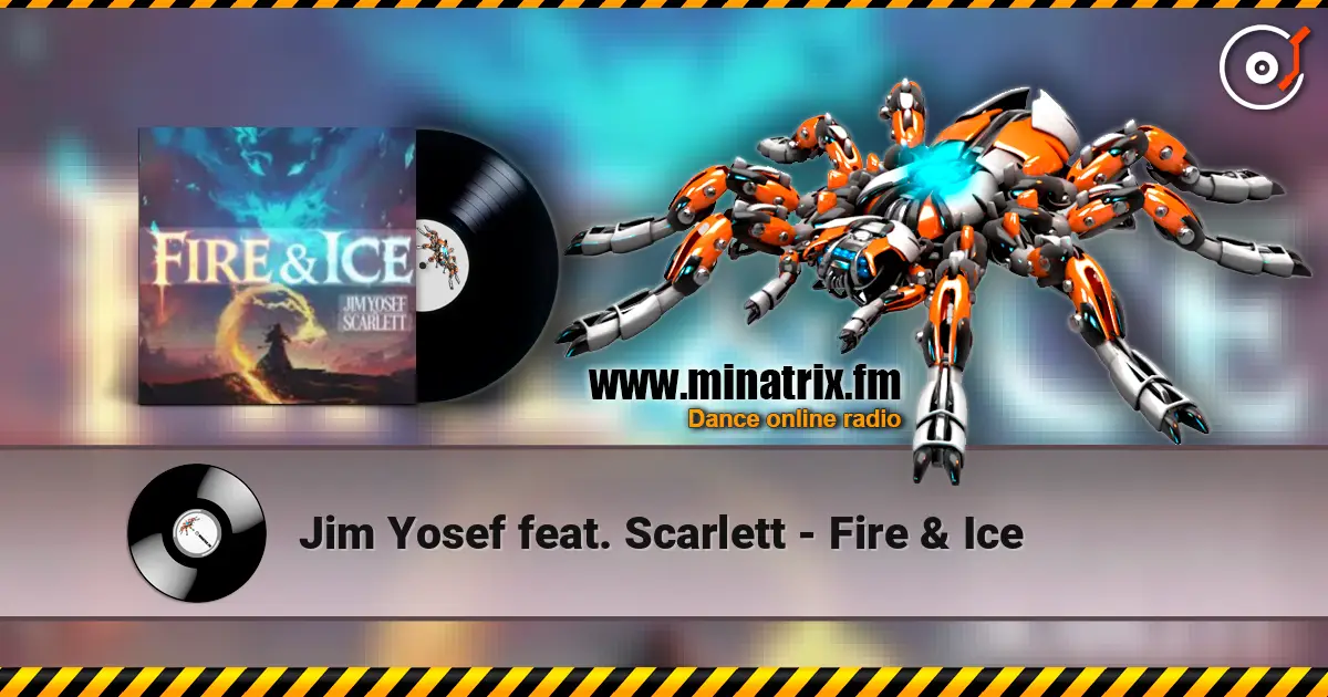 Jim Yosef feat. Scarlett - Fire & Ice écouter en ligne en haute qualité | Minatrix.FM