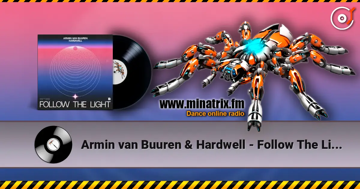 Armin van Buuren & Hardwell - Follow The Light (Extended Mix) écouter en ligne en haute qualité | Minatrix.FM