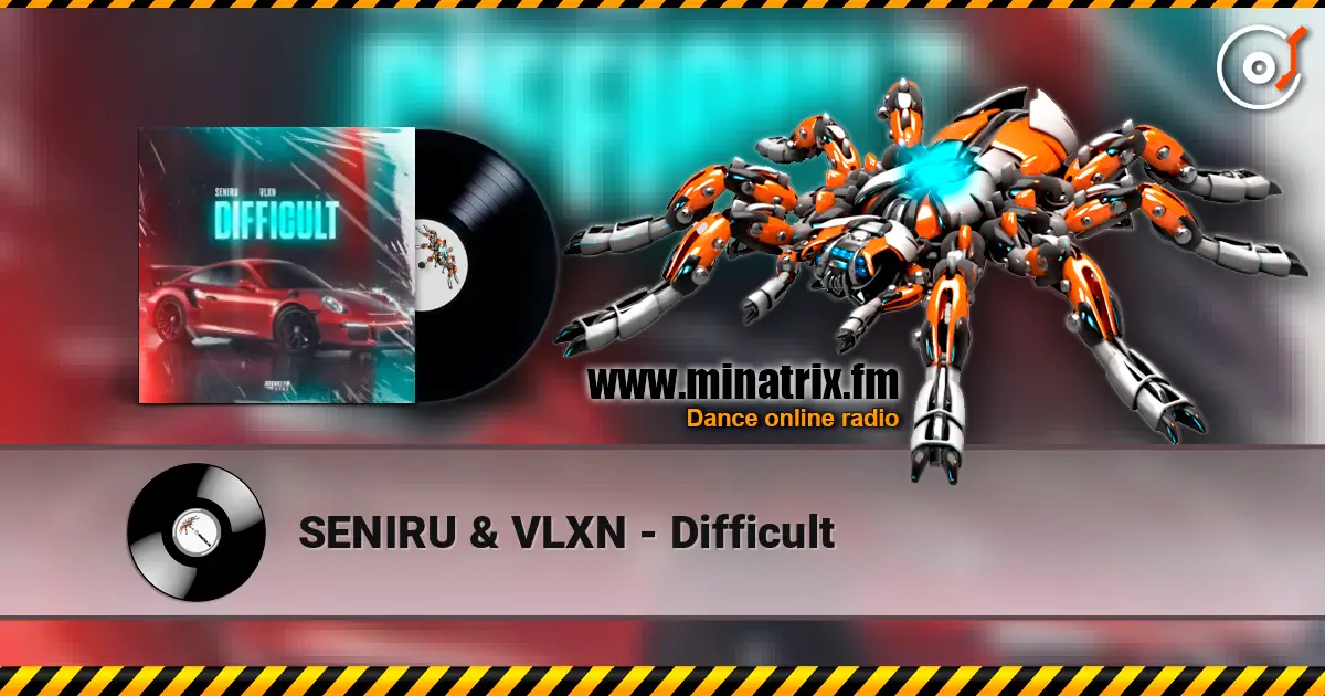 SENIRU & VLXN - Difficult écouter en ligne en haute qualité | Minatrix.FM