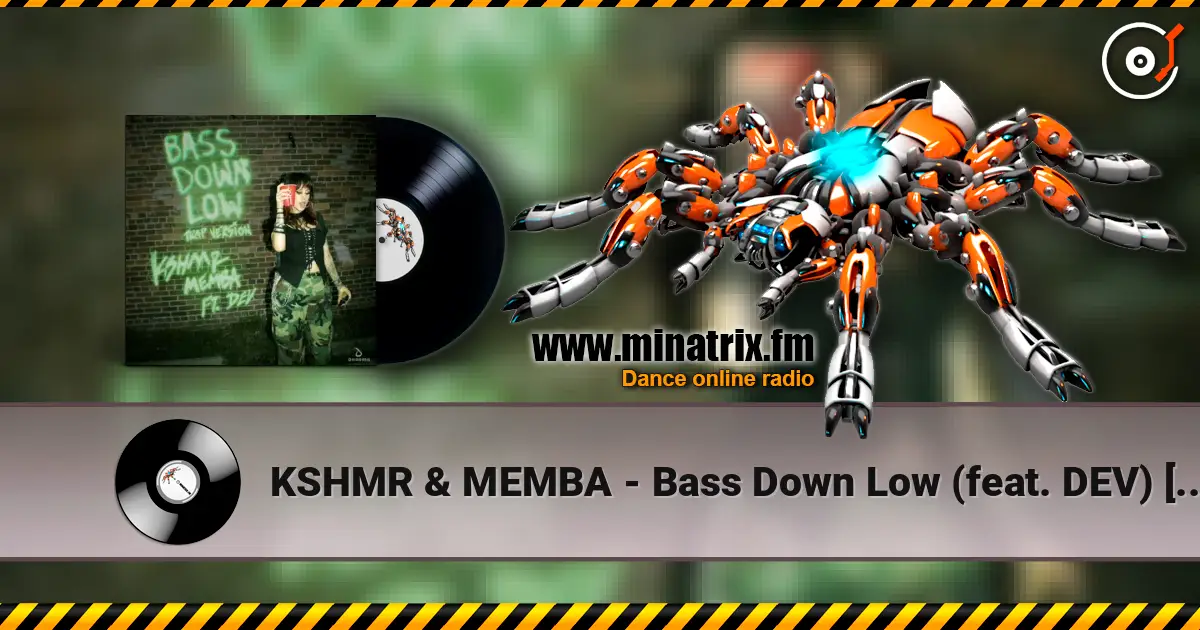KSHMR & MEMBA - Bass Down Low (feat. DEV) [Trap Version] écouter en ligne en haute qualité | Minatrix.FM