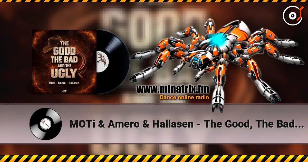 MOTi & Amero & Hallasen - The Good, The Bad and The Ugly écouter en ligne en haute qualité | Minatrix.FM