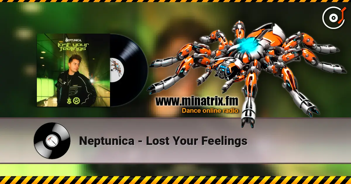 Neptunica - Lost Your Feelings écouter en ligne en haute qualité | Minatrix.FM