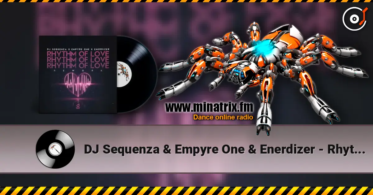 DJ Sequenza & Empyre One & Enerdizer - Rhythm of Love (Rework) écouter en ligne en haute qualité | Minatrix.FM