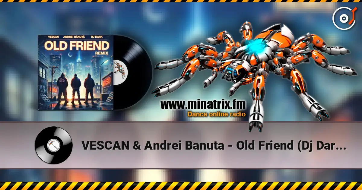VESCAN & Andrei Banuta - Old Friend (Dj Dark Remix) écouter en ligne en haute qualité | Minatrix.FM