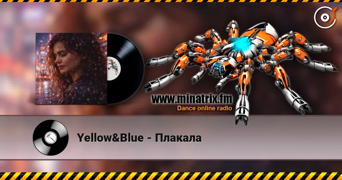 Yellow&Blue - Плакала écouter en ligne en haute qualité | Minatrix.FM