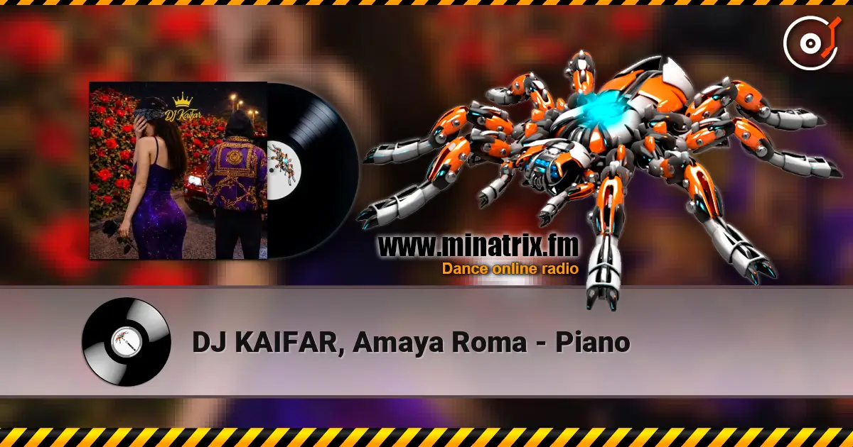 DJ KAIFAR, Amaya Roma - Piano écouter en ligne en haute qualité | Minatrix.FM