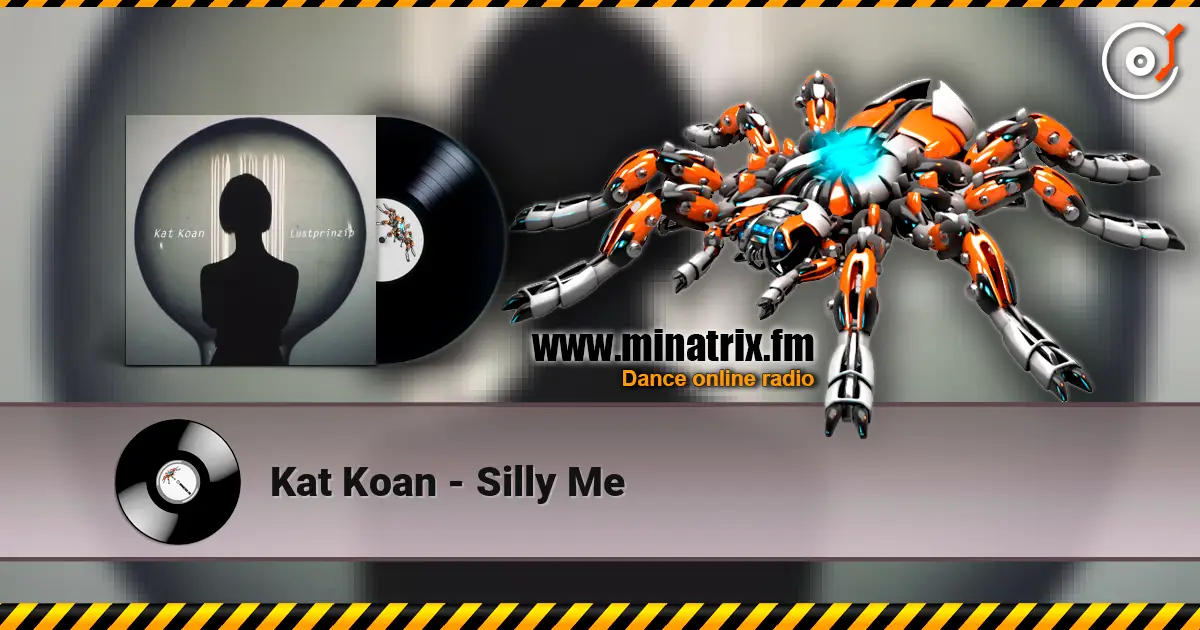 Kat Koan - Silly Me écouter en ligne en haute qualité | Minatrix.FM
