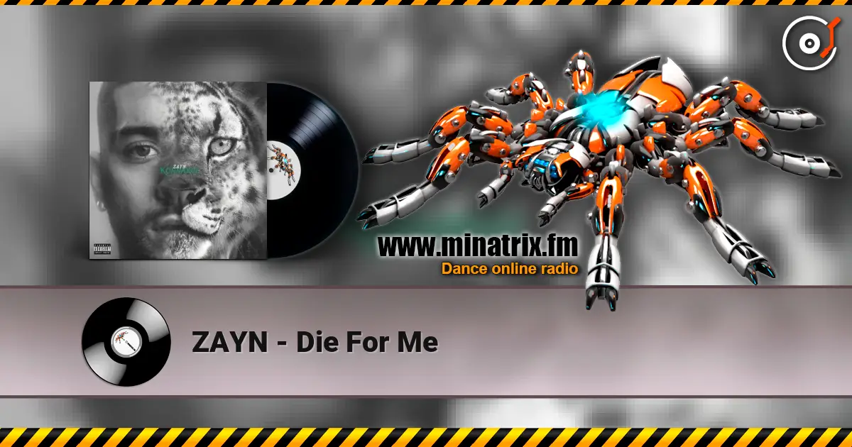 ZAYN - Die For Me écouter en ligne en haute qualité | Minatrix.FM