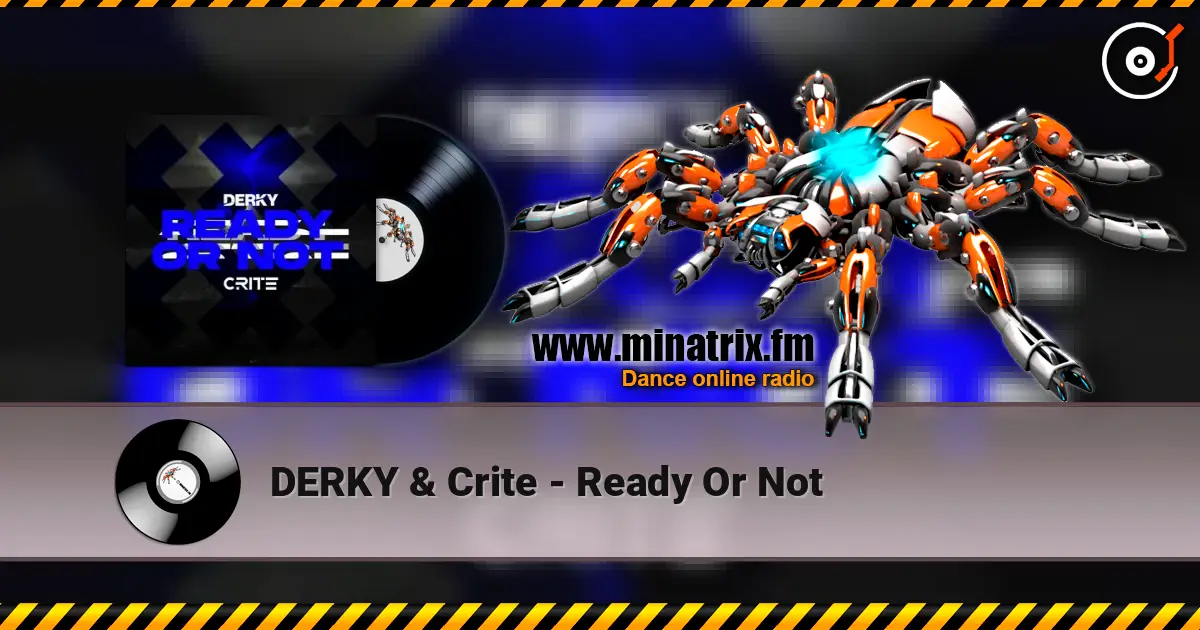 DERKY & Crite - Ready Or Not écouter en ligne en haute qualité | Minatrix.FM
