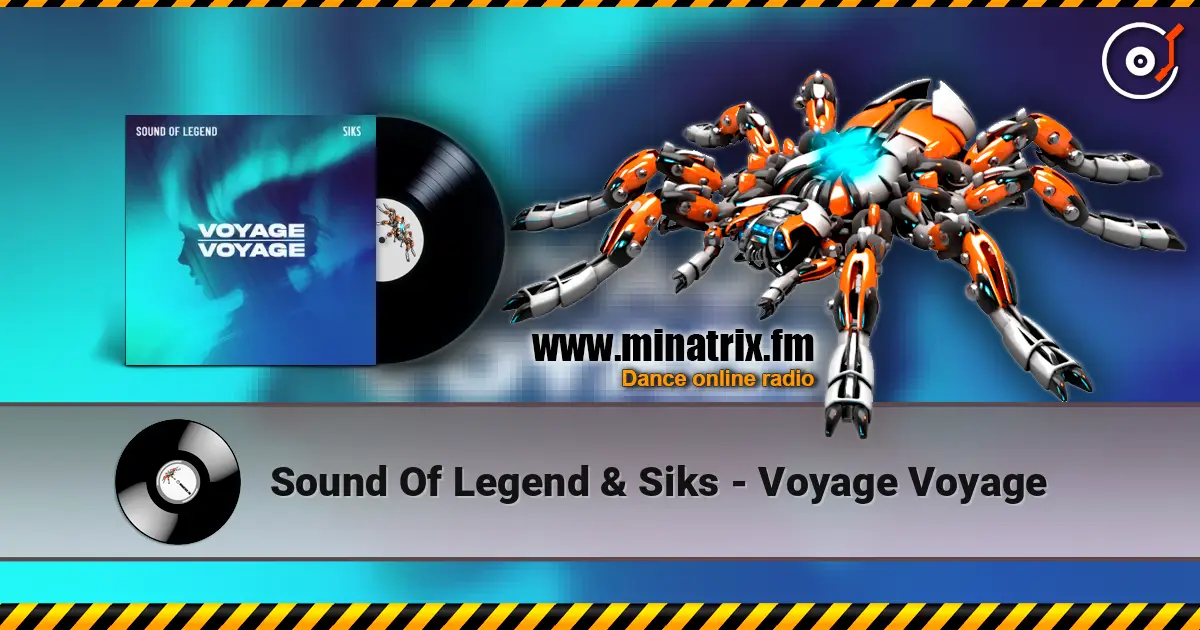 Sound Of Legend & Siks - Voyage Voyage écouter en ligne en haute qualité | Minatrix.FM