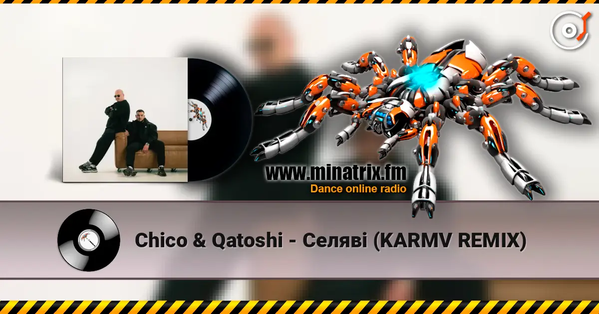 Chico & Qatoshi - Селяві (KARMV REMIX) écouter en ligne en haute qualité | Minatrix.FM