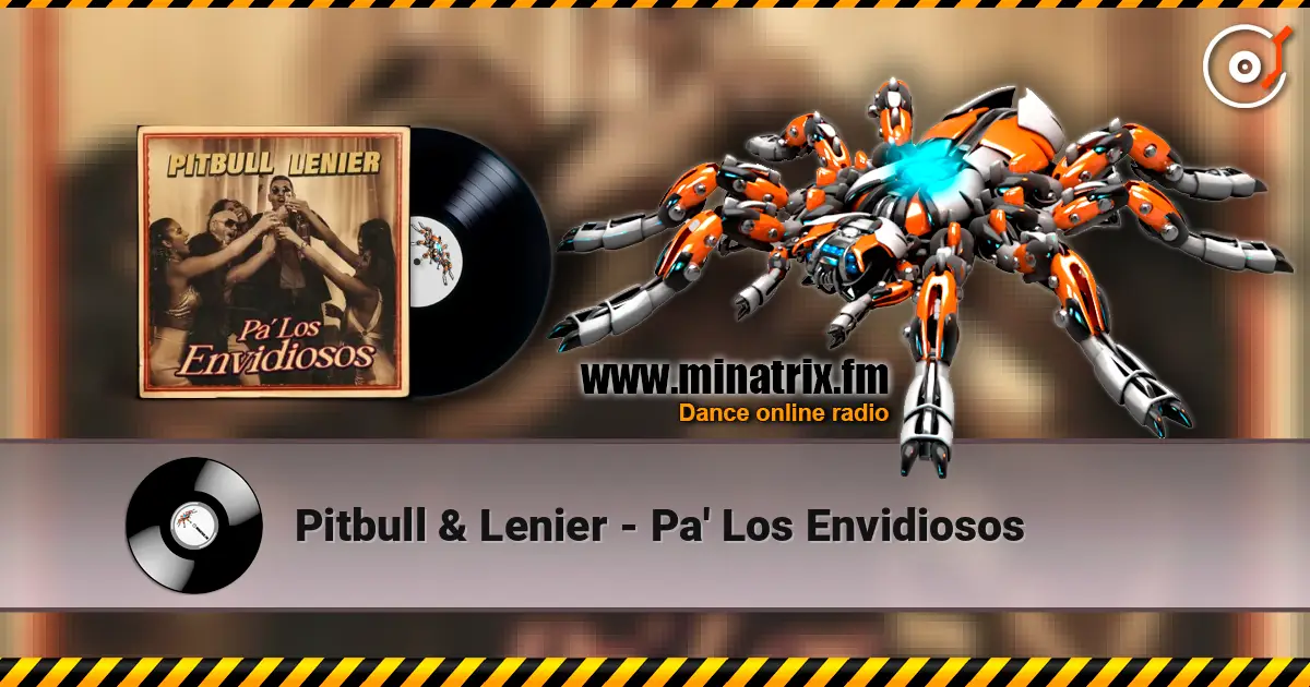 Pitbull & Lenier - Pa' Los Envidiosos écouter en ligne en haute qualité | Minatrix.FM