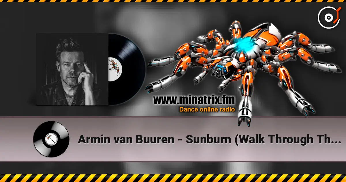 Armin van Buuren - Sunburn (Walk Through The Fire) (Original Mix) écouter en ligne en haute qualité | Minatrix.FM