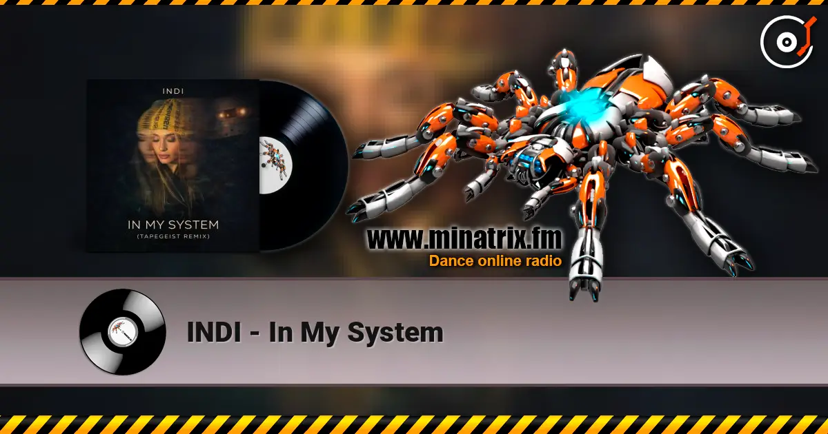 INDI - In My System écouter en ligne en haute qualité | Minatrix.FM