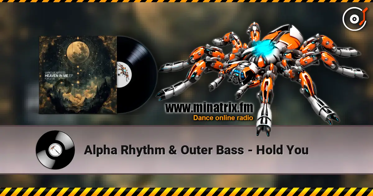 Alpha Rhythm & Outer Bass - Hold You écouter en ligne en haute qualité | Minatrix.FM