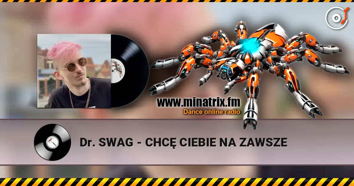 Dr. SWAG - CHCĘ CIEBIE NA ZAWSZE écouter en ligne en haute qualité | Minatrix.FM