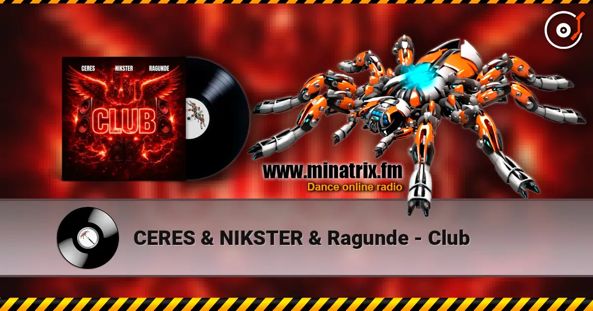 CERES & NIKSTER & Ragunde - Club écouter en ligne en haute qualité | Minatrix.FM