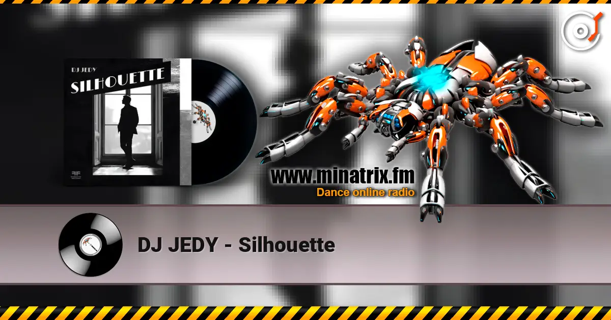 DJ JEDY - Silhouette écouter en ligne en haute qualité | Minatrix.FM