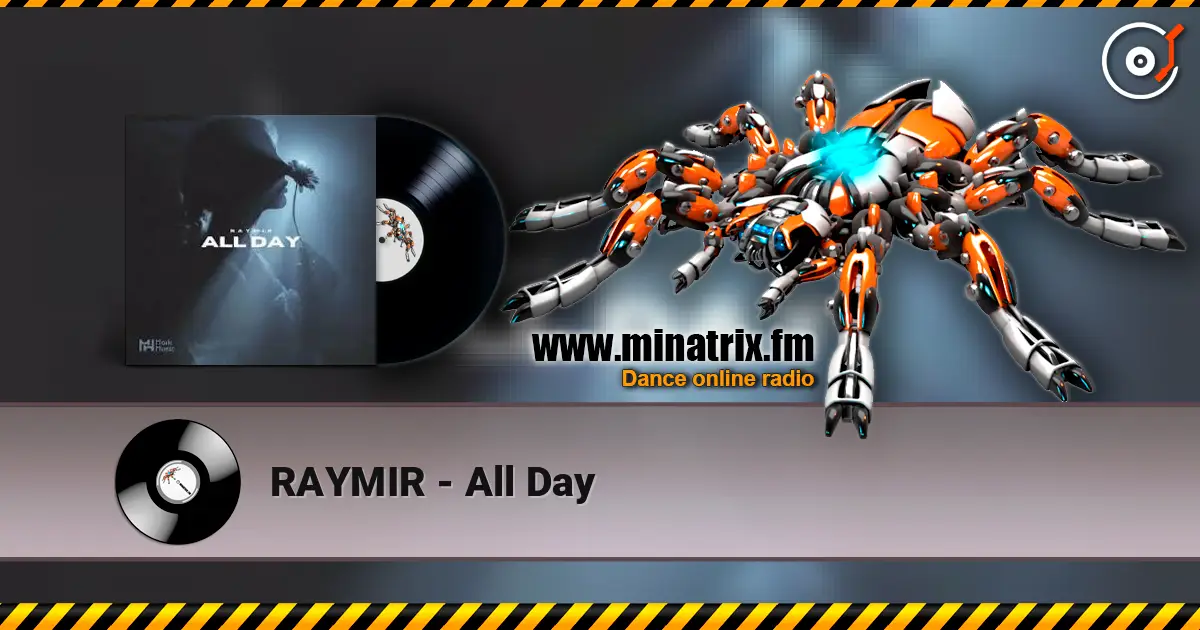 RAYMIR - All Day écouter en ligne en haute qualité | Minatrix.FM