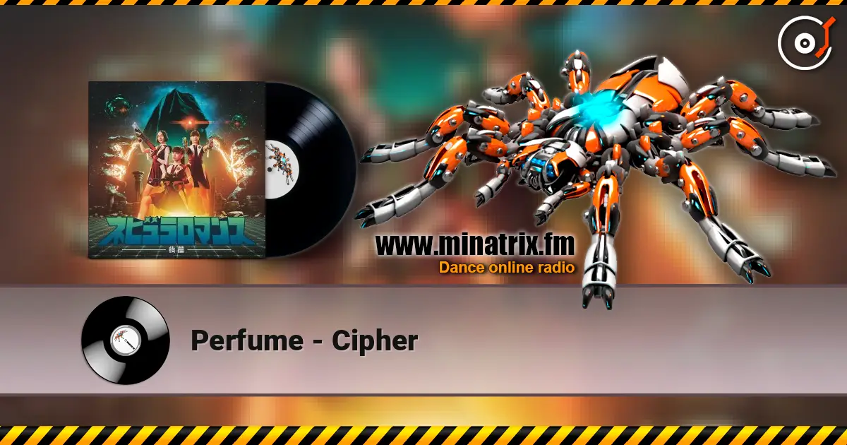 Perfume - Cipher écouter en ligne en haute qualité | Minatrix.FM